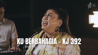 Ku Berbahagia - KJ 392 | Bekasi Gospel Project