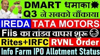 DMART धमाका Indo Farm IPO Allotment Status RVNL Order IREDA Tata Motors Fiis Diis Rites IRFC