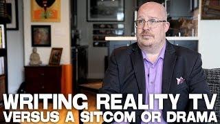 Writing Reality TV Versus A Sitcom Or Drama by Troy DeVolld