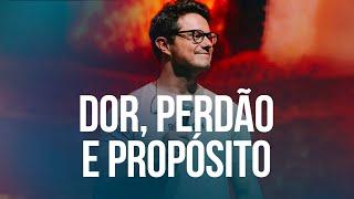 Dor, Perdão e Propósito | Deive Leonardo