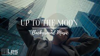 Up to the moon : Electronic Lounge Chill Relaxing Background Music