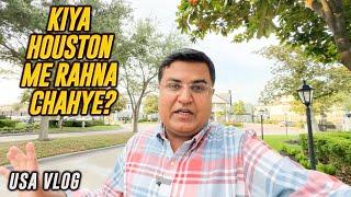 Kiya HOUSTON me Rahna Chahye?  | USA Vlog