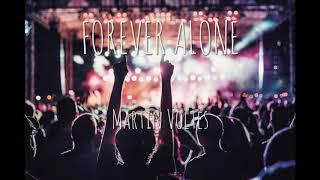 FOREVER ALONE REMIX - By DJ Martin Voltes [FIESTERO]