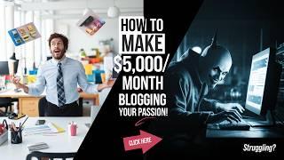 BEST Way to Turn Your Passion into a $5,000 a Month Business!