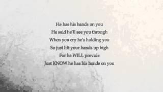 "He has his hands on you" (with lyrics) - Marvin Sapp