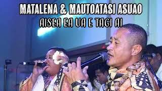 Mautoatasi & Matalena Asuao - Aisea ea ua e tagi ai (Audio)