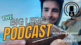 The Big Lerf Podcast - Episode 19 - Interview With Donny Midas