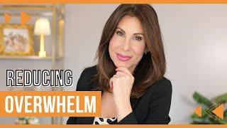 How To Reduce Overwhelm In Your Life