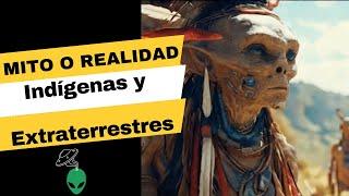 Indígenas y Extraterrestres-Lo que NO TE CUENTAN los libros de historia 