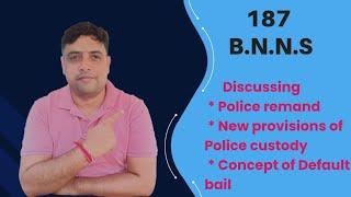 Police Remand and Default Bail Secrets Unveiled/ Section 187 BNSS/167 Cr.PC