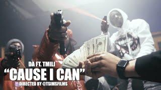 DA "Cause I Can" Ft. TMilli | Shot by @TSIMSFILMS