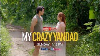 REGAL STUDIO Presents MY CRAZY YANDAO Teaser | Sunday on GMA | Regal Entertainment Inc.