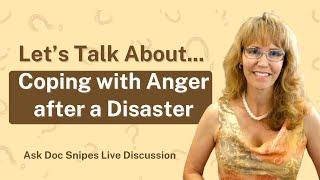 Ask Doc Snipes Live Q&A | Coping with Anger after a Disaster