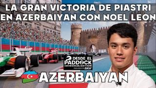 La gran victoria de Piastri en Azerbaiyán - Noel León - Desde el Paddock - Capítulo 24