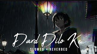 Dard Dilo Ke { slowed and reverb } Mohammad irfaan