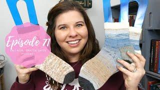 Knit Now, Swatch Later: Episode 71