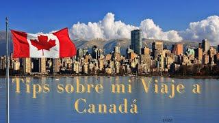 Tips para Viajar a Canadá desde Estados Unidos .