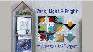 Fun Time Idea with a Dark, Light & Bright Block - Quilting Tips & Techniques