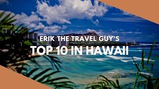 Erik's Top 10 in Hawaii | Must Watch!