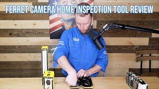 Ferret Camera Home Inspection Tool Review