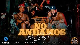 El Fother x Darlyn Nay - No Andamos En Gente (Video Oficial)