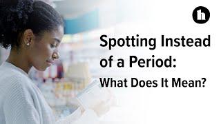 Spotting Instead of Periods What Does it Mean | Healthline