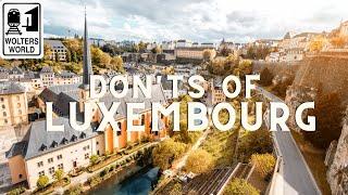 Luxembourg - The Don'ts of Luxembourg