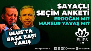 Erdoğan mı? Mansur Yavaş mı? | Ulus'ta Başa Baş Yarış! | Sayaçlı Seçim Anketi | #seçimanketi