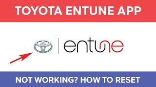 Toyota Entune App Not Working - How to Troubleshoot & Reset