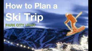 How to Plan a Ski Trip to Park City Utah