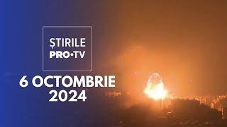 Știrile PRO TV - 6 Octombrie 2024