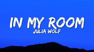 Julia Wolf - In My Room (Lyrics)