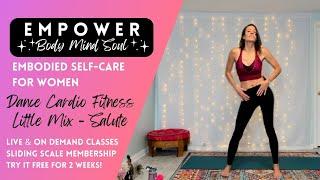 EMPOWER I Body Mind Soul - Dance Cardio Fitness - Little Mix I Salute