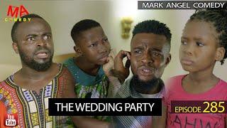 The Wedding Party (Mark Angel Comedy) (Episode 285)