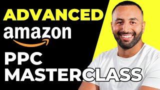 Full Amazon PPC Guide Step-by-Step 2024 - Beginner to Advanced Sellers