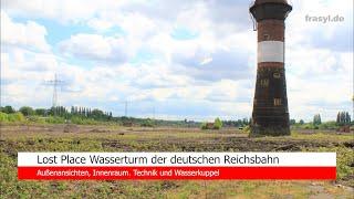 Lost Place Wasserturm der deutschen Reichsbahn - kompletter schneller Überblick! - E0073