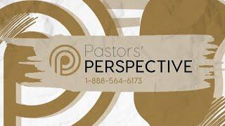 Pastors' Perspective 9/20/2024 | Full Live Stream