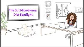 The Gut Microbiome:  Diet Spotlight