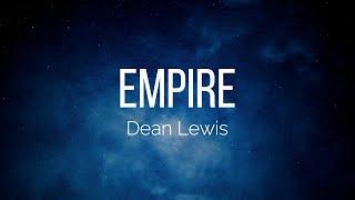 Dean Lewis - Empire (Lyrics)