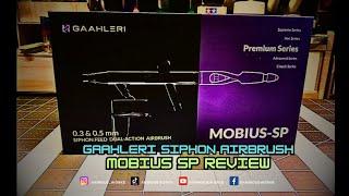 Gaahleri Airbrush : Mobius SP Review