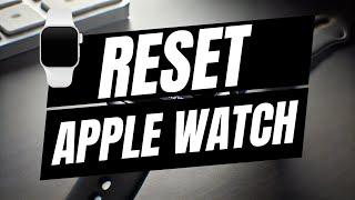 How to Wipe and Reset Your Apple Watch Without an iPhone