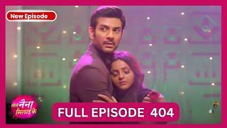 Tose Nainaa Milaai Ke | 19 Oct 2024 | Full Episode 404 HD | Dangal TV