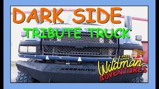 DARKSIDE TRIBUTE TRUCK Wildman Adventures Episode 91