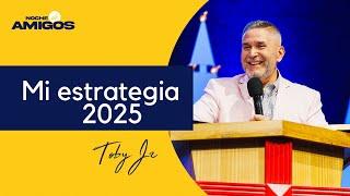 Mi Estrategia 2025 | Pastor Toby Jr.