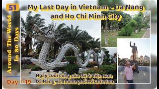 My Last Day in Vietnam-Da Nang and Ho Chi Minh City : Ngày cuối cùng của tôi ở Việt Nam–Đà Nẵng HCMC