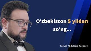 O'zbekiston besh yildan so'ng... | S.A.Y | @OqvaQoraOfficial