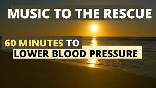 Lower (High) Blood Pressure - Most Relaxing Classical Music in the Universe to Reduce Hypertension