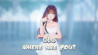 [MMD] CLC(씨엘씨) - '어디야?(Where are you?)' [Motion DL]