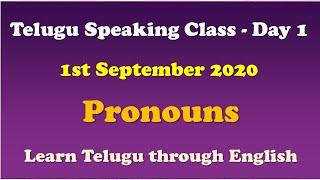 1 - Telugu Speaking Class - Day 1 - 1st September 2020 - Pronouns | Learn Telugu through English