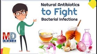 Natural Antibiotics to Fight Bacterial Infections